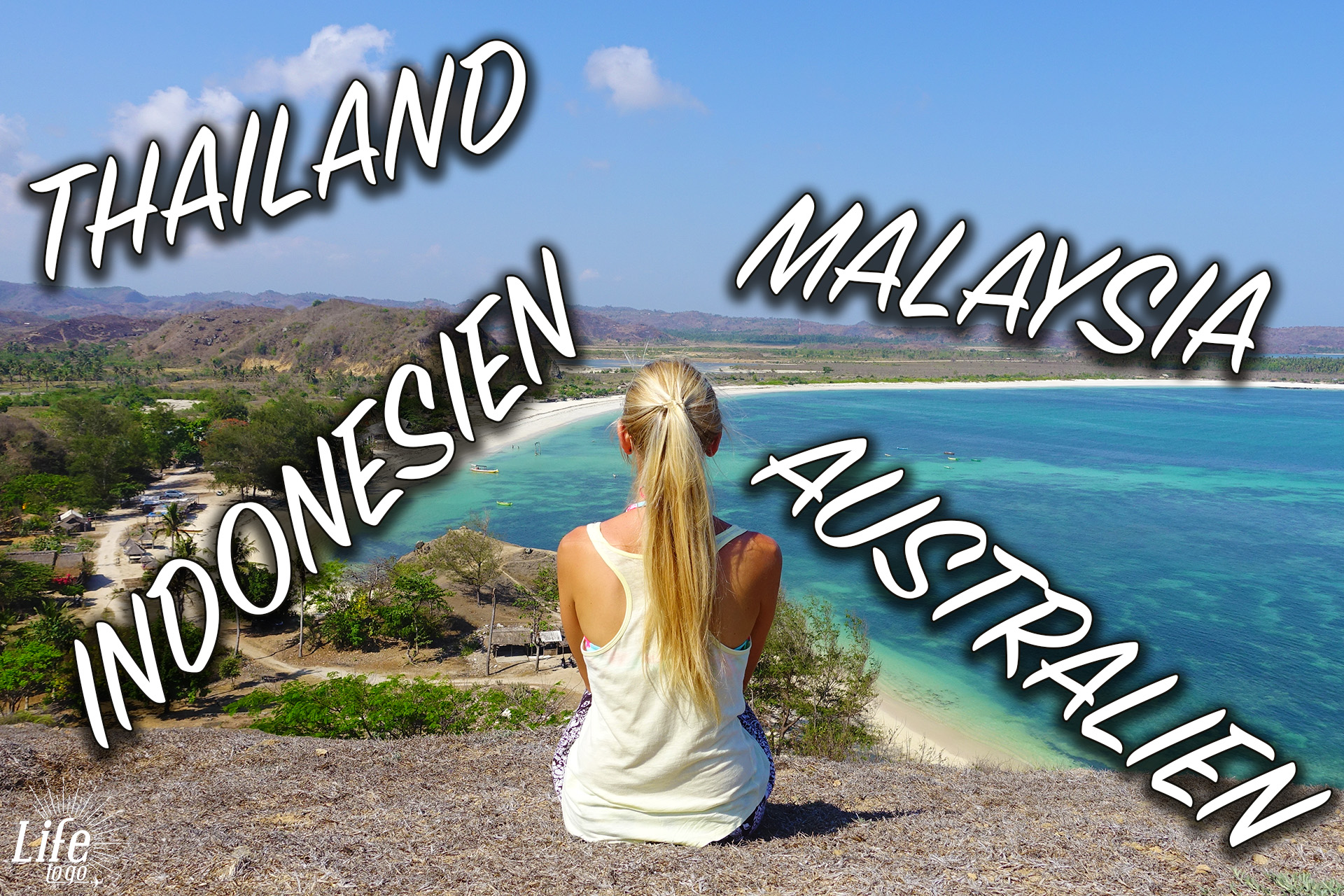 Life to go Weltreise - Reise von Thailand nach Australien, über Malaysia und Indonesien